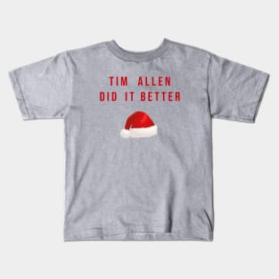 Tim Allen Did it Better Kids T-Shirt